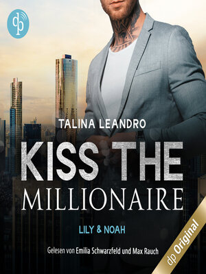 cover image of Lily & Noah--Kiss the Millionaire-Reihe, Band 3 (Ungekürzt)